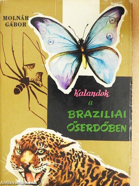 Kalandok a brazíliai őserdőben