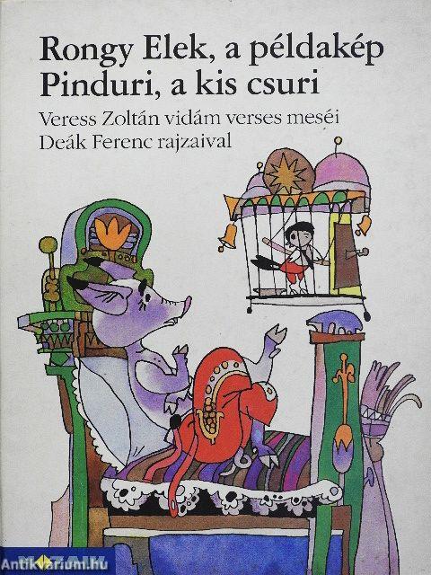 Rongy Elek, a példakép/Pinduri, a kis csuri