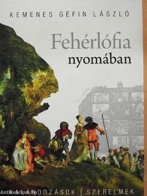 Fehérlófia nyomában