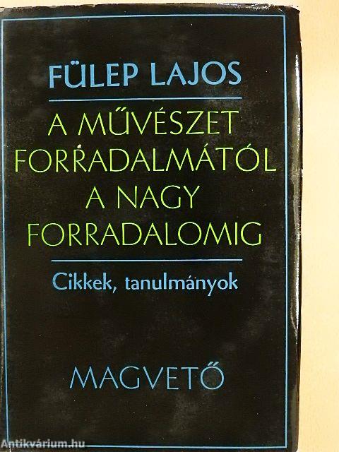 A művészet forradalmától a nagy forradalomig I.