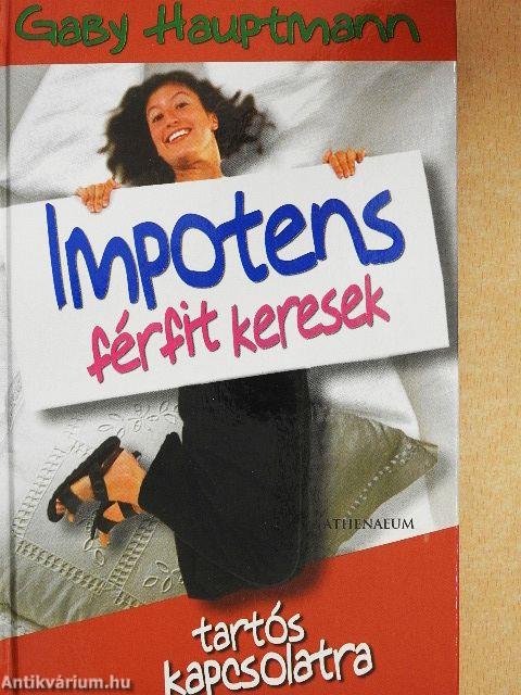 Impotens férfit keresek tartós kapcsolatra