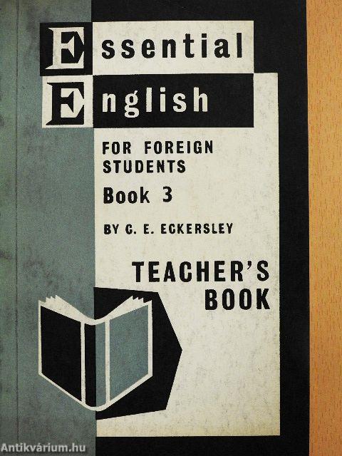 Essential English for Foreign Students Book 3. - Teacher's Book