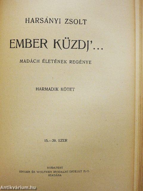 Ember küzdj'... I-III.