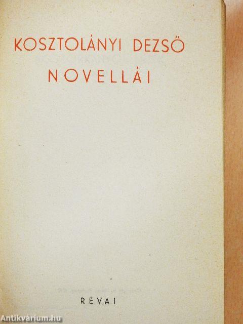 Kosztolányi Dezső novellái 1-3.