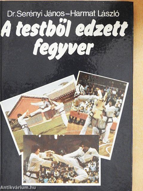 A testből edzett fegyver