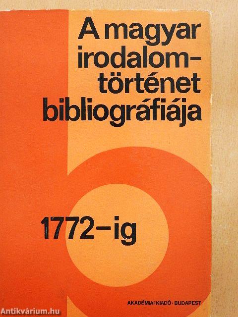 A magyar irodalomtörténet bibliográfiája 1.