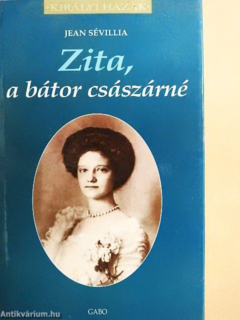 Zita, a bátor császárné