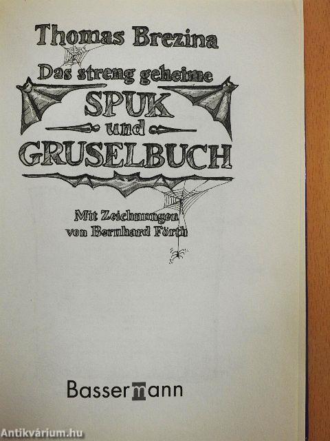 Das streng geheime Spuk- und Gruselbuch
