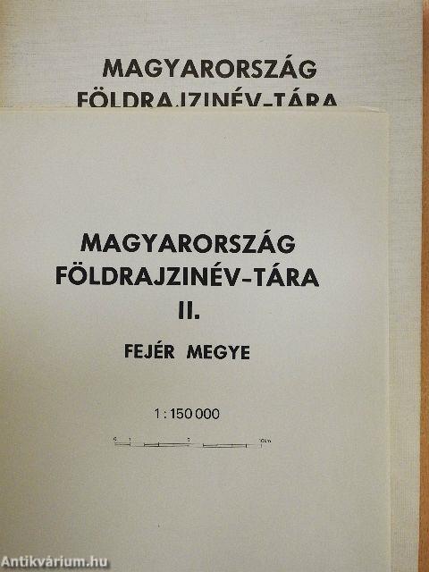 Magyarország földrajzinév-tára II. - Fejér megye
