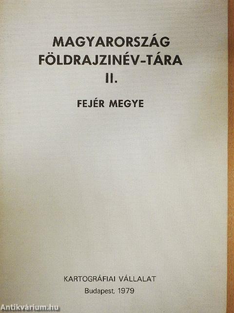 Magyarország földrajzinév-tára II. - Fejér megye