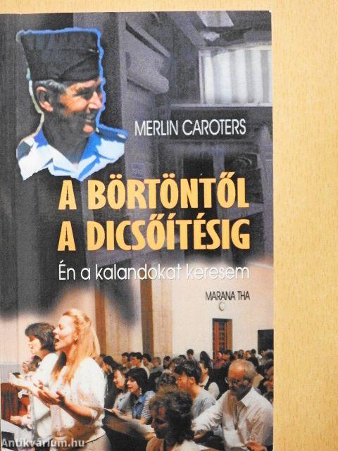 A börtöntől a dicsőítésig