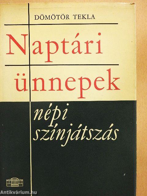 Naptári ünnepek - népi színjátszás