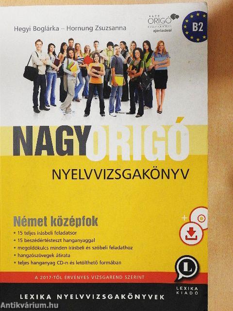 Nagy Origó nyelvvizsgakönyv - Német középfok - CD-vel