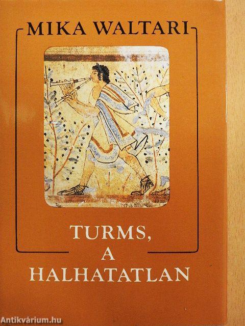 Turms, a halhatatlan