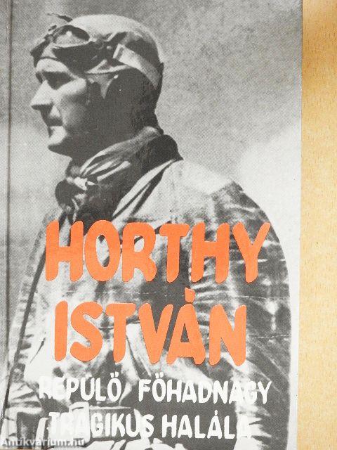 Horthy István repülő főhadnagy tragikus halála
