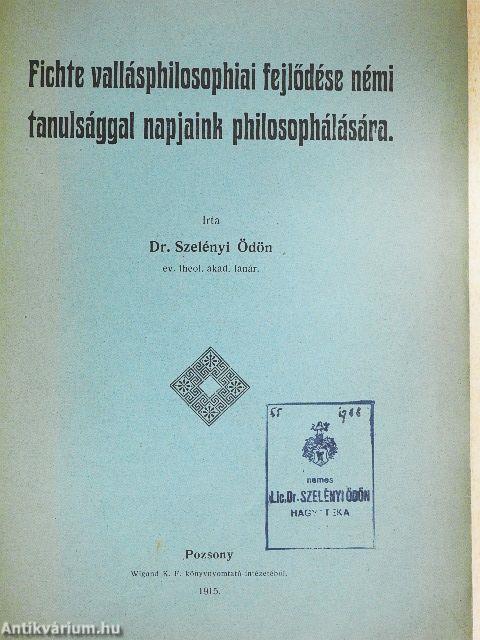 Fichte vallásphilosophiai fejlődése némi tanulsággal napjaink philosophálására