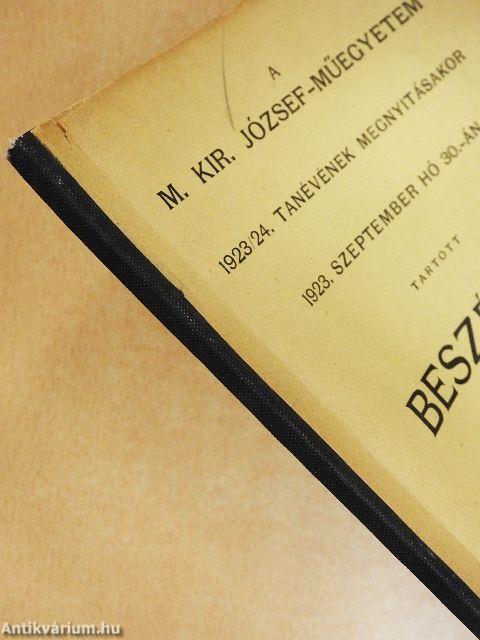 A M. Kir. József-Műegyetem 1923/24. tanévének megnyitásakor 1923. szeptember hó 30.-án tartott beszédek