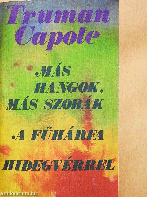 Más hangok, más szobák/A fűhárfa/Hidegvérrel