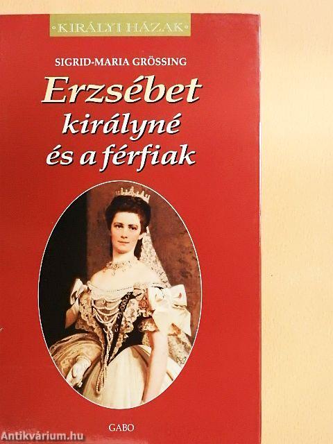 Erzsébet királyné és a férfiak