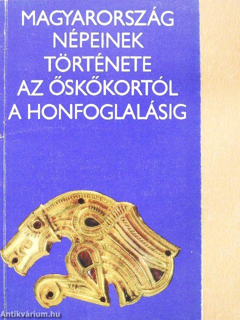 Magyarország népeinek története az őskőkortól a honfoglalásig