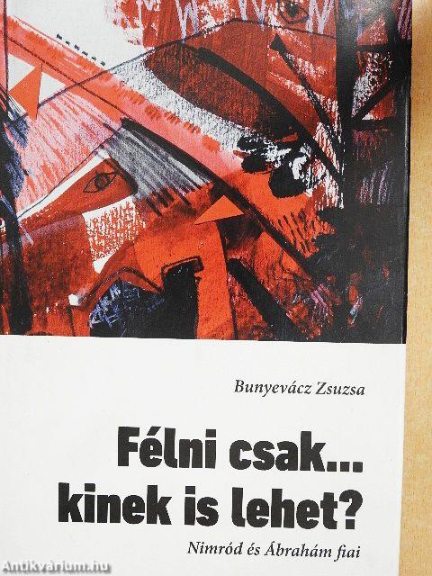 Félni csak... kinek is lehet?