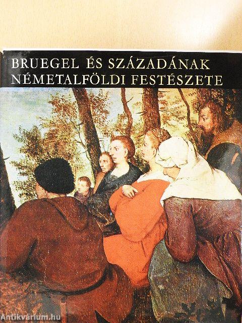 Bruegel és századának németalföldi festészete