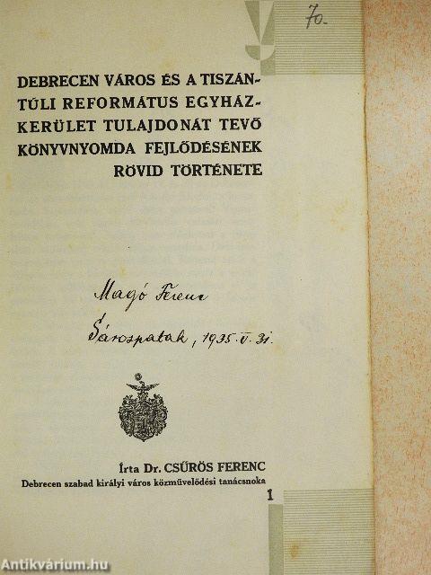 Debrecen város és a Tiszántúli református egyházkerület tulajdonát tevő könyvnyomda fejlődésének rövid története
