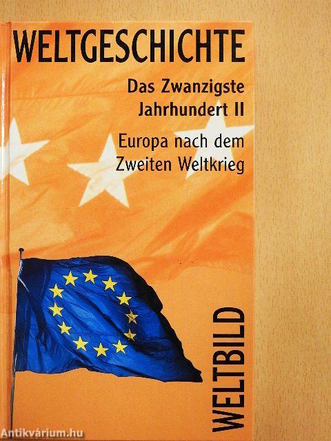 Das Zwanzigste Jahrhundert II. - Europa nach dem Zweiten Weltkrieg 1945-1982