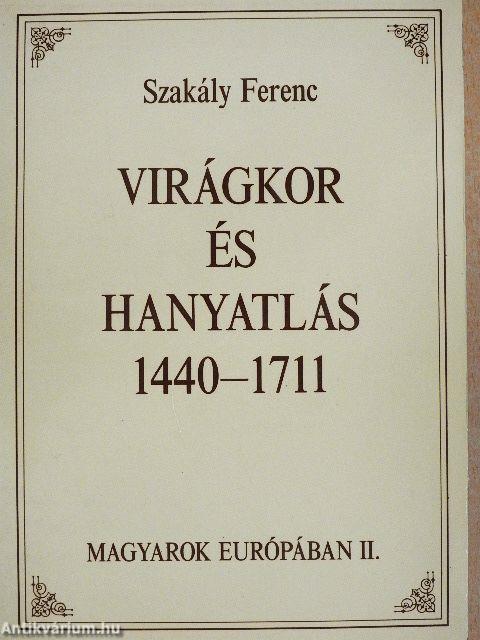 Virágkor és hanyatlás 1440-1711
