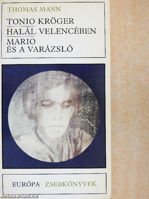 Tonio Kröger/Halál Velencében/Mario és a varázsló
