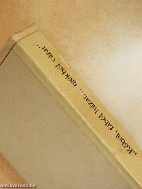 "Kőből, fából házat... igékből várat"