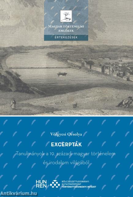Excerpták - Tanulmányok a 19. századi magyar történelem és irodalom világából