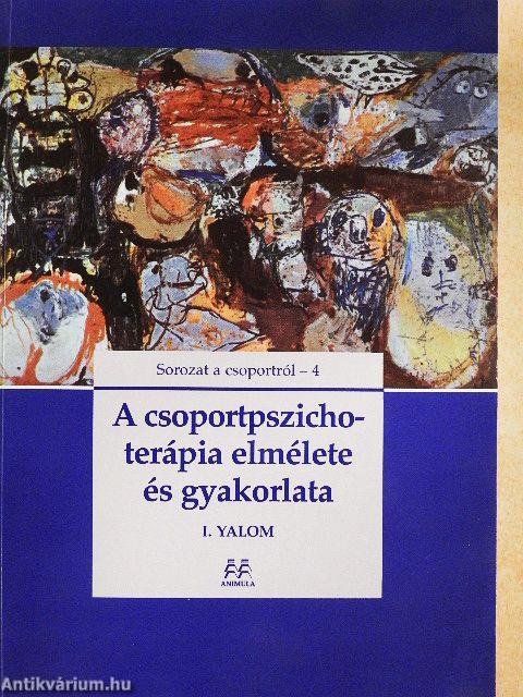 A csoportpszichoterápia elmélete és gyakorlata