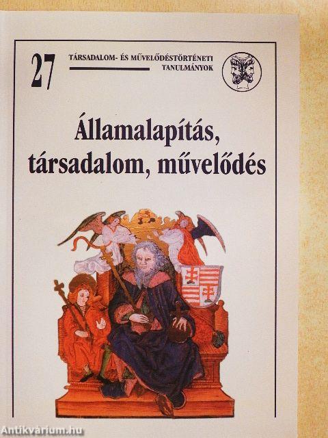 Államalapítás, társadalom, művelődés