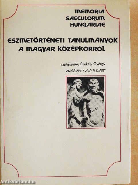 Eszmetörténeti tanulmányok a magyar középkorról