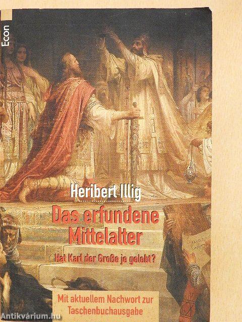 Das Erfundene Mittelalter