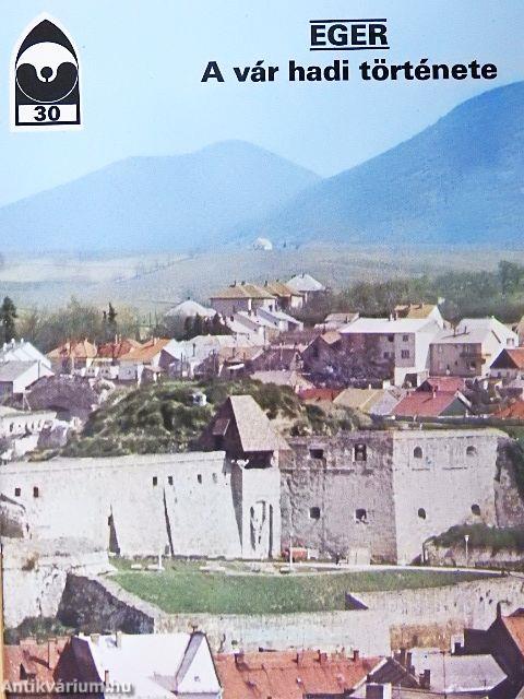 Eger - A vár hadi története