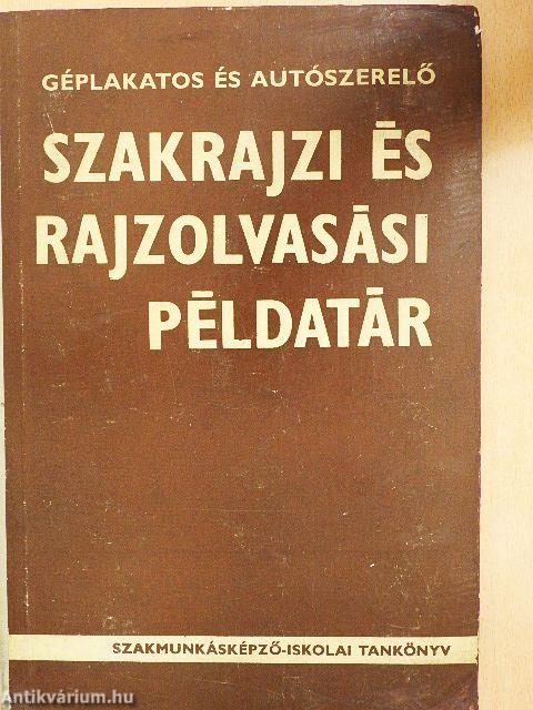 Géplakatos és autószerelő szakrajzi és rajzolvasási példatár