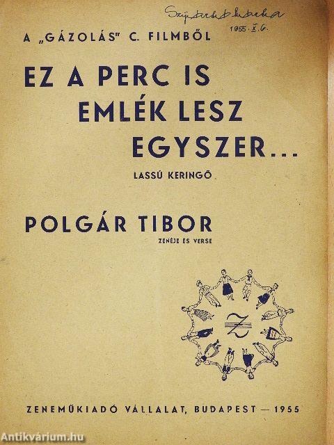 Ez a perc is emlék lesz egyszer...