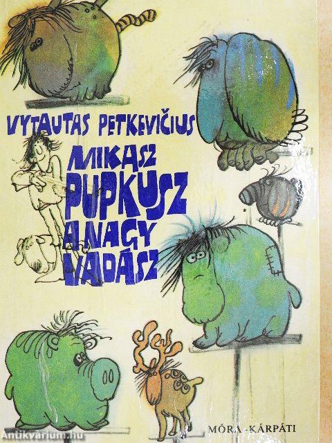 Mikasz Pupkusz, a nagy vadász