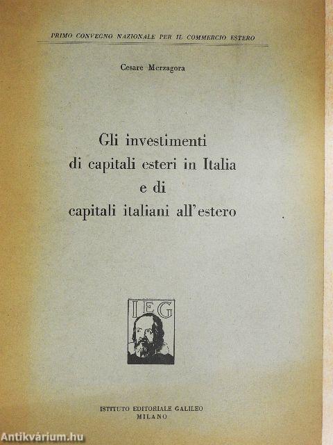 Gli investimenti di capitali esteri in Italia e di capitali italiani all'estero