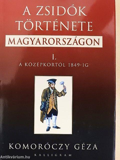A zsidók története Magyarországon I-II.