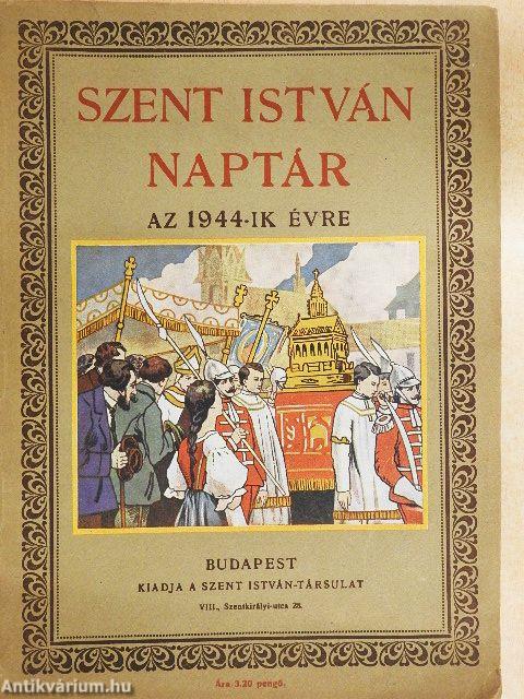Szent István Naptár az 1944-ik szökő évre