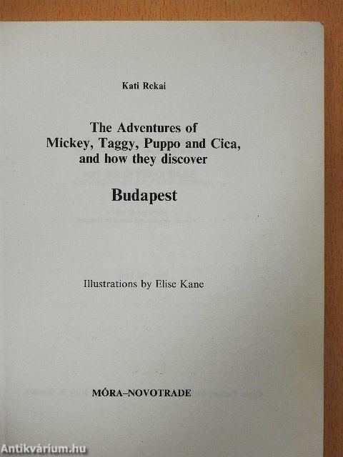 The Adventures of Mickey, Taggy, Puppo and Cica, and how they discover Budapest
