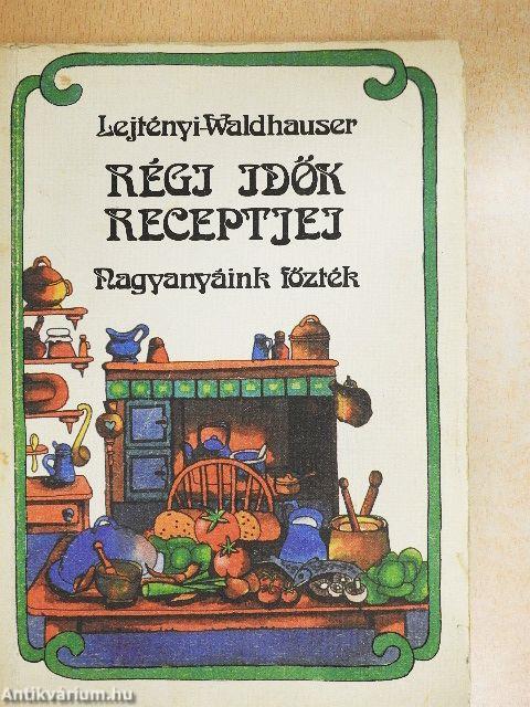 Régi idők receptjei