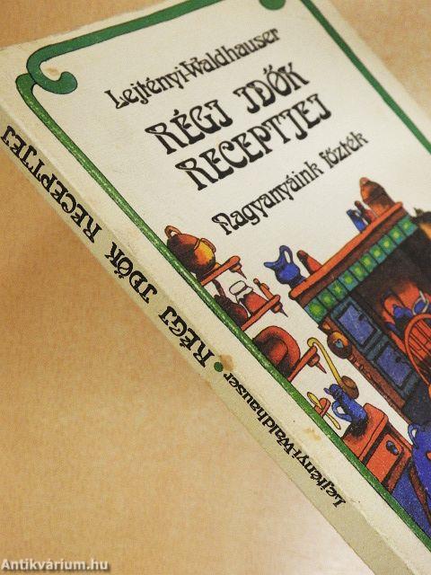 Régi idők receptjei