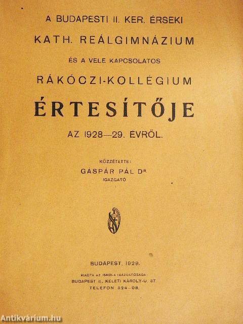 A budapesti II. ker. érseki kath. reálgimnázium és a vele kapcsolatos Rákóczi-kollégium értesítője az 1928-29. évről