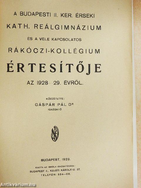 A budapesti II. ker. érseki kath. reálgimnázium és a vele kapcsolatos Rákóczi-kollégium értesítője az 1928-29. évről