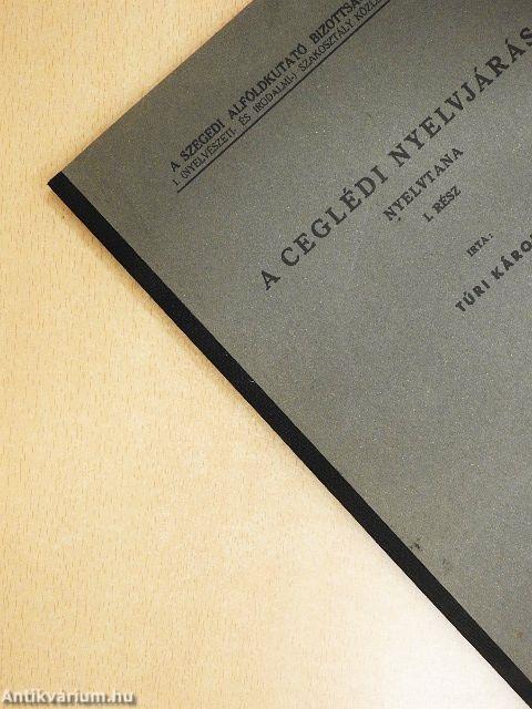 A ceglédi nyelvjárás nyelvtana I. 