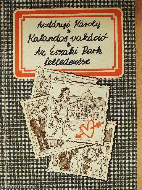 Kalandos vakáció/Az Északi Park felfedezése